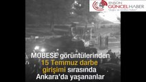 Ankara Mobeselerinde 15 Temmuz Darbe Girişimi