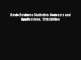 Popular book Basic Business Statistics: Concepts and Applications  12th Edition