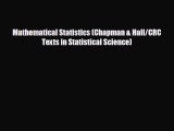For you Mathematical Statistics (Chapman & Hall/CRC Texts in Statistical Science)