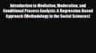 Enjoyed read Introduction to Mediation Moderation and Conditional Process Analysis: A Regression-Based