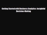 Enjoyed read Getting Started with Business Analytics: Insightful Decision-Making