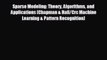 Read hereSparse Modeling: Theory Algorithms and Applications (Chapman & Hall/Crc Machine Learning