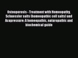 Read Osteoporosis - Treatment with Homeopathy Schuessler salts (homeopathic cell salts) and
