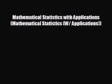 For you Mathematical Statistics with Applications (Mathematical Statistics (W/ Applications))