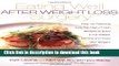 Download Eating Well After Weight Loss Surgery: Over 140 Delicious Low-Fat High-Protein Recipes to