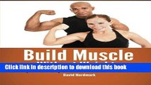 Read Build Muscle Without Weights: The Complete Book Of Dynamic Self-Resistance Isotonic