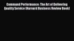READ book  Command Performance: The Art of Delivering Quality Service (Harvard Business Review