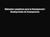 Read Alimentos sanadores para la Osteoporosis/ Healing Foods for Osteoporosis PDF Free