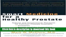 Read Smart Medicine for a Healthy Prostate: Natural and Conventional Therapies for Common Prostate