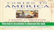 Read Coming to America: A History of Immigration and Ethnicity in American Life Ebook Free