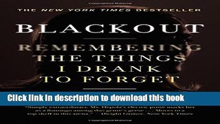 Read Blackout: Remembering the Things I Drank to Forget  Ebook Free