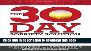 Download The 30-Day Sobriety Solution: How to Cut Back or Quit Drinking in the Privacy of Your Own