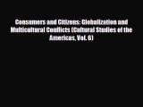 READ book Consumers and Citizens: Globalization and Multicultural Conflicts (Cultural Studies
