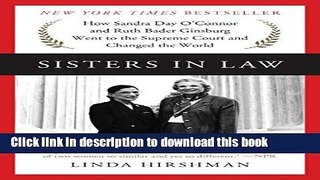 Read Sisters in Law: How Sandra Day O Connor and Ruth Bader Ginsburg Went to the Supreme Court and