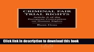 Read Criminal Fair Trial Rights: Article 6 of the European Convention on Human Rights (Criminal