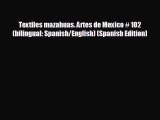 FREE DOWNLOAD Textiles mazahuas. Artes de Mexico # 102 (bilingual: Spanish/English) (Spanish