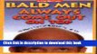 Read Bald Men Always Come Out on Top: 101 Ways to Use Your Head and Win With Skin Ebook Free