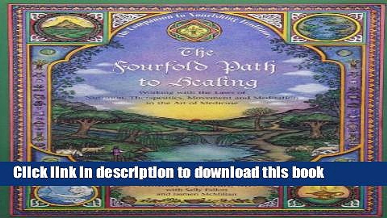 Download The Fourfold Path to Healing: Working with the Laws of Nutrition, Therapeutics, Movement,