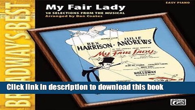 [PDF] My Fair Lady-10 Selections From The Musical Easy Piano Broadway s Best [Read] Online