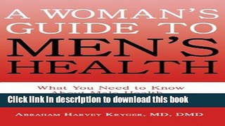 Read A Women s Guide to Men s Health: Remedying Hormone Imbalances Before It s Too Late Ebook Free
