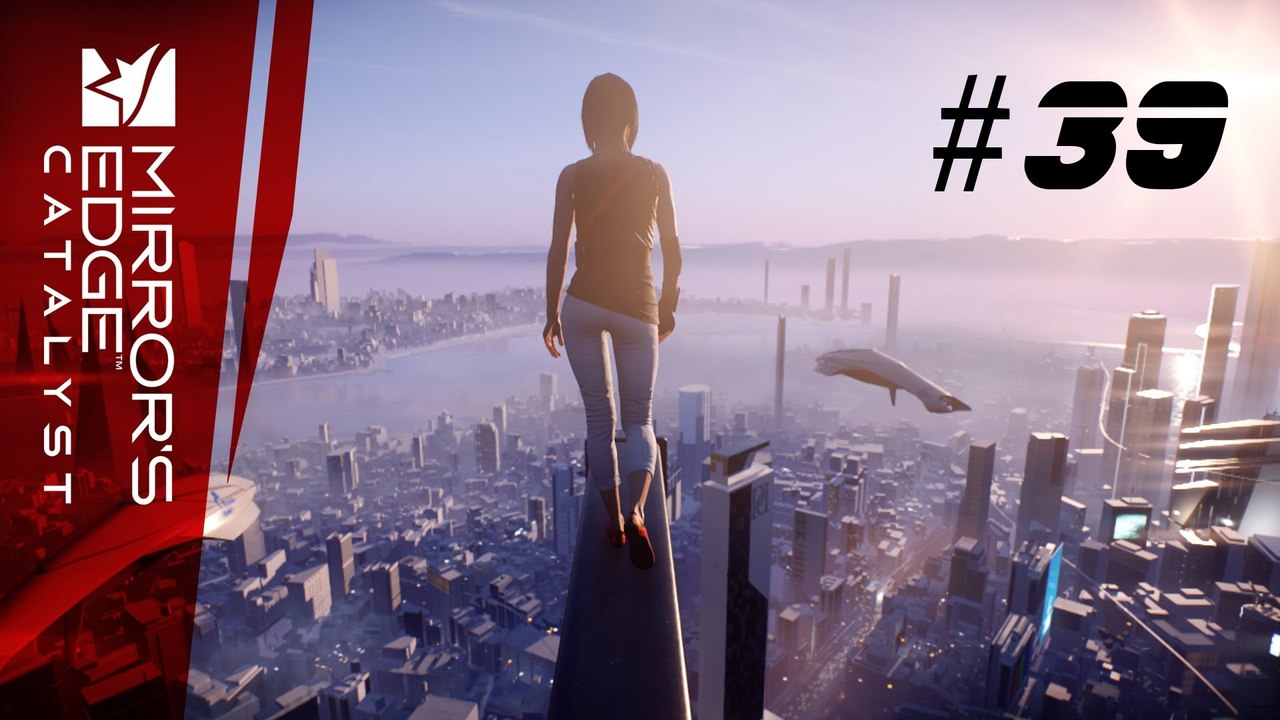 Let's Play Mirror's Edge Catalyst #39
