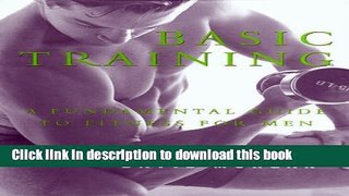 Read Basic Training: A Fundamental Guide to Fitness for Men Ebook Free