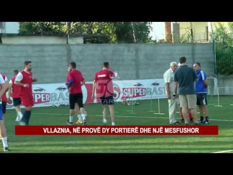 VLLAZNIA, NË PROVË DY PORTIERË DHE NJË MESFUSHOR