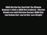 Read DASH Diet Box Set: Dash Diet The Ultimate Beginner's Guide & DASH Diet Cookbook - Effective