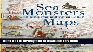 Download Sea Monsters on Medieval and Renaissance Maps  PDF Free