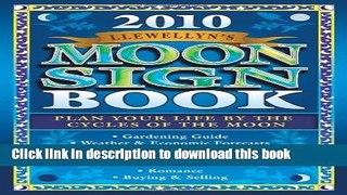 Read Llewellyn s 2010 Moon Sign Book: Plan Your Life by the Cycles of the Moon (Annuals - Moon