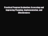 For you Practical Program Evaluation: Assessing and Improving Planning Implementation and Effectiveness