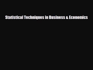 For you Statistical Techniques in Business & Economics