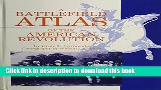 Read A Battlefield Atlas of the American Revolution  PDF Free