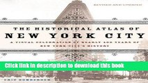 Download The Historical Atlas of New York City: A Visual Celebration of 400 Years of New York City