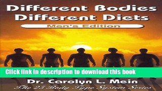 Read Different Bodies, Different Diets - Men s Edition (The Twenty-Five Body Type System Series)