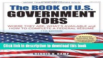 Read The Book of U.S. Government Jobs: Where They Are, What s Available,   How to Complete a