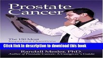 Read Prostate Cancer: The 150 Most Important Questions and Answers You Need to Know E-Book Free
