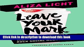 Download Leave Your Mark: Land Your Dream Job. Kill It in Your Career. Rock Social Media. Ebook