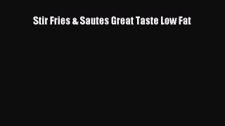 Download Stir Fries & Sautes Great Taste Low Fat PDF Online