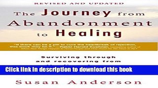 Read The Journey from Abandonment to Healing: Revised and Updated: Surviving Through and