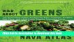 Download Wild About Greens: 125 Delectable Vegan Recipes for Kale, Collards, Arugula, Bok Choy,