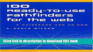 Download Books 100 Ready-to-use Pathfinders For The Web: One Hundred Ready-to-use Pathfinders For