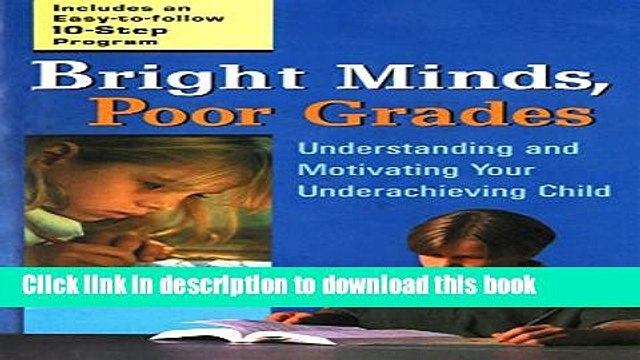 PDF Bright Minds, Poor Grades: Understanding and Movtivating your Underachieving Child Free Books