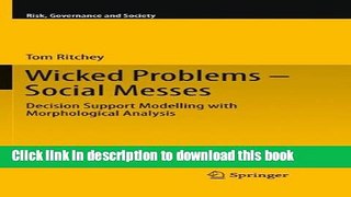 Read Books Wicked Problems - Social Messes: Decision Support Modelling with Morphological Analysis