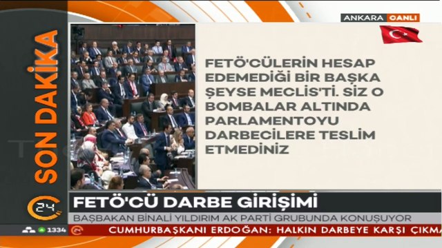 BAŞBAKAN BİNALİ YILDIRIM-AKP GRUP TOPLANTISI-19 TEMMUZ 2016-FETÖ'CÜ DARBE GİRİŞİMİ