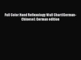 Read Full Color Hand Reflexology Wall Chart(German-Chinese): German edition PDF Free