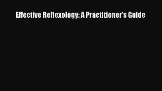 Download Effective Reflexology: A Practitioner's Guide Ebook Free