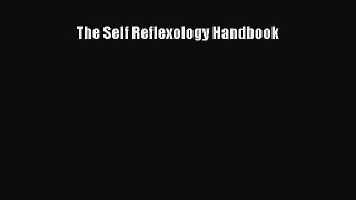 Download The Self Reflexology Handbook Ebook Free