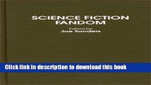 Read Books Science Fiction Fandom: (Contributions to the Study of Science Fiction and Fantasy)