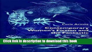 Read Books Contemporary Women s Fiction and the Fantastic ebook textbooks